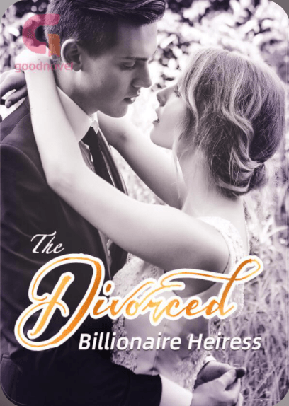 The Divorced Billionaire Heiress Novel Read Online Free
