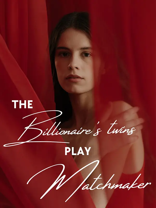 The Billionaire's Twins Play Matchmaker Novel by  E.T. Watson
