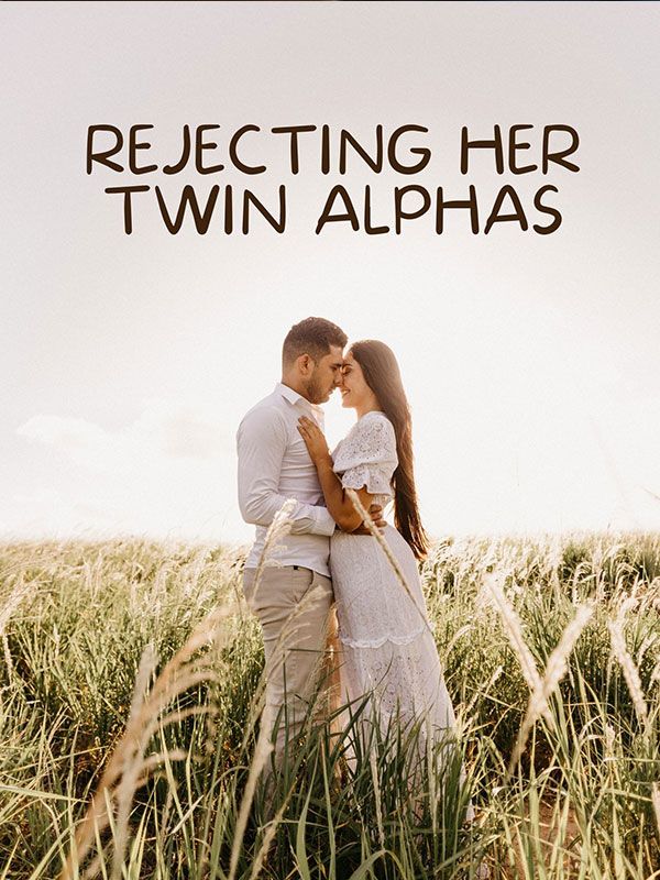 Rejecting Her Twin Alphas Novel Free by Azrael Meow